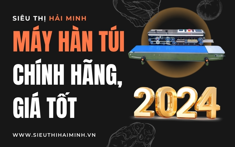 [Bộ Sưu Tập] Máy hàn túi Chính Hãng, Giá Tốt Nhất Năm 2024